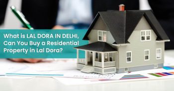 What is Lal Dora in Delhi, Can You buy a Residential Property in Lal Dora?